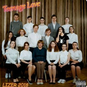 Lizer - TEENAGE LOVE(2018)