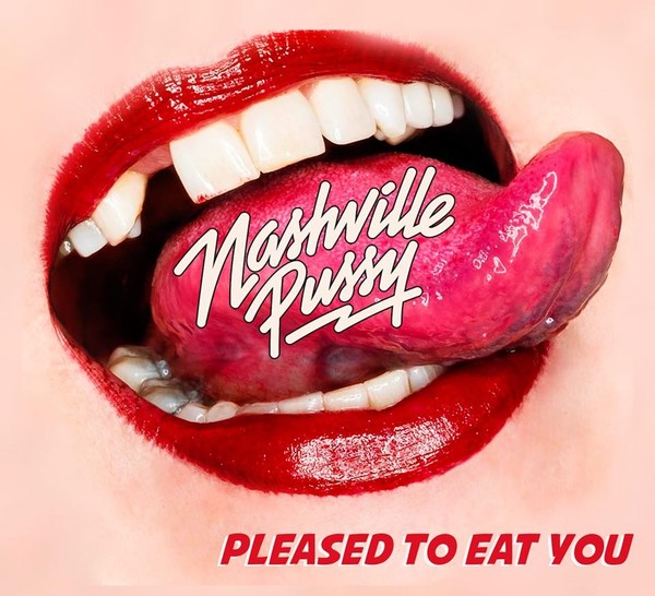 Nashville Pussy - Pleased to Eat You (2018)